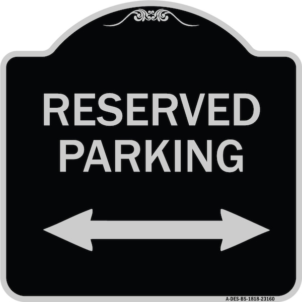 Signmission Reserved Parking Arrow Pointing Left and Right Heavy-Gauge Aluminum Sign, 18" x 18", BS-1818-23160 A-DES-BS-1818-23160 - main